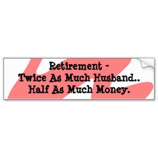 Bumper Sticker Retirement Humor Coral White Funny