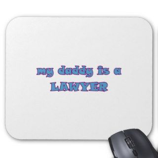 My Daddy Is A Lawyer Mouse Mat