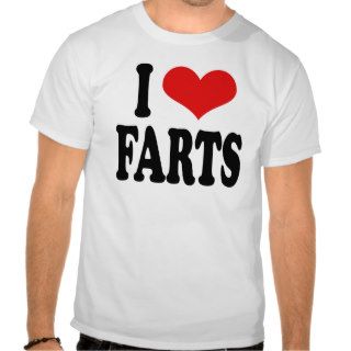 I Love Farts Tshirt