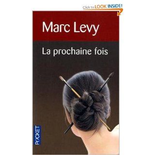 La Prochaine Fois (French Edition) Marc Levy 9782266147729 Books