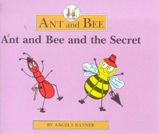 Ant and Bee and the Secret Angela Banner 9780434929597 Books