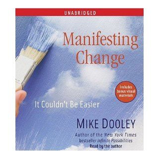 Manifesting Change It Couldn't Be Easier [MANIFESTING CHANGE 6D] [Compact Disc] Mike˜(Author) ; Dooley, Mike(Read by) Dooley Books