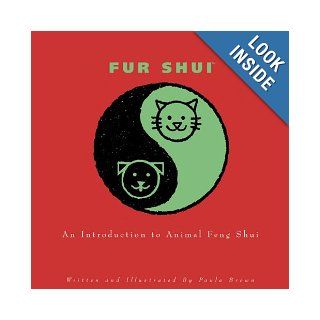 Fur Shui An Introduction to Animal Feng Shui Paula Brown Books