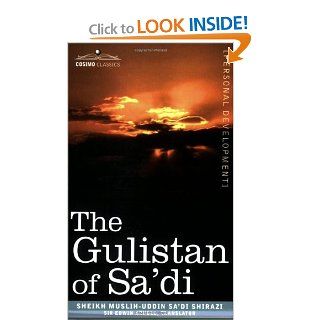 The Gulistan of Sa'di (9781602064409) Sheikh Muslih uddin Sa'di Shirazi, Sir Edwin Arnold Books