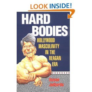 Hard Bodies Hollywood Masculinity in the Reagan Era Susan Jeffords 9780813520032 Books