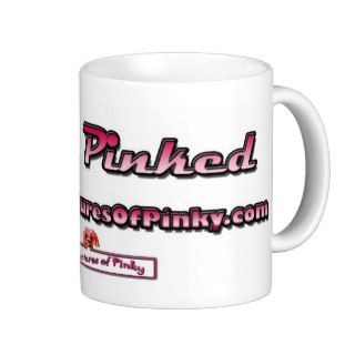 I got Pinked Coffee Mug