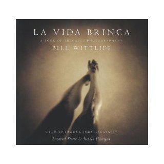 La Vida Brinca Bill Wittliff, Elizabeth Ferrer, Stephen Harrigan 9780292713208 Books