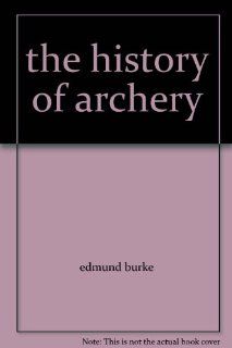 the history of archery edmund burke Books