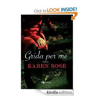 Grida per me (Leggereditore Narrativa) (Italian Edition)   Kindle edition by Karen Rose, Arianna Gasbarro. Romance Kindle eBooks @ .