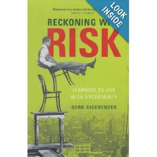 RECKONING WITH RISK LEARNING TO LIVE WITH UNCERTAINTY GERD GIGERENZER 9780713995121 Books