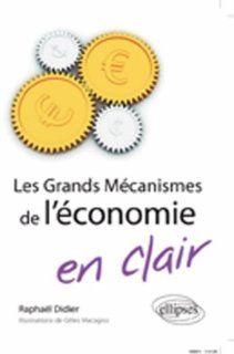 Les Grands Mcanismes de l'Economie en Clair 9782729862398 Books