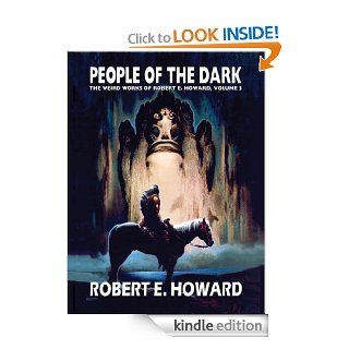 People of the Dark (The Weird Works of Robert E. Howard Book 3) eBook Robert E. Howard, Paul Herman, Joe R. Lansdale Kindle Store