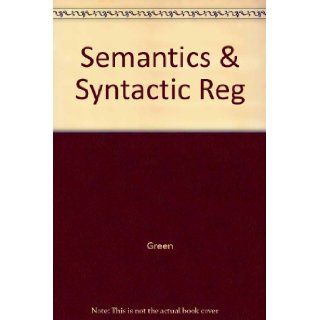 Semantics and Syntactic Reg Green 9780521097437 Books