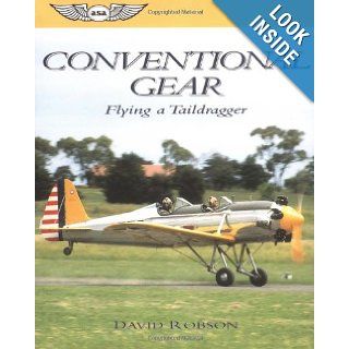 Conventional Gear Flying a Taildragger (General Aviation Reading series) David Robson 9781560274605 Books