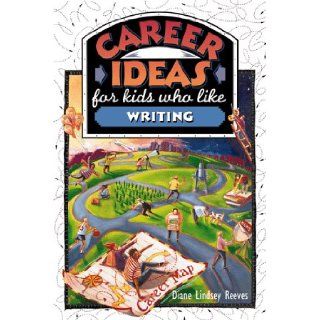 Career Ideas for Kids Who Like Writing Diane Lindsey Reeves, Diane Lindsey Reeves, Nancy Bond 9780816036851 Books