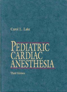 Pediatric Cardiac Anesthesia (9780838576809) lake Books