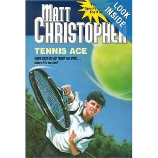 Tennis Ace (Matt Christopher Sports Classics) Matt Christopher 9780316135191 Books