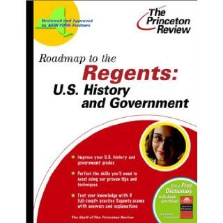 Roadmap to the Regents U.S. History & Government (State Test Preparation Guides) Princeton Review 9780375763151 Books