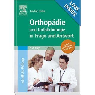 Orthopdie und Unfallchirurgie in Frage und Antwort Joachim Grifka 9783437412691 Books