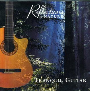 Tranquil Guitar   Reflections of Nature Music