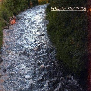 Follow the River Music