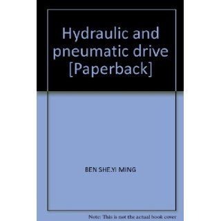 Hydraulic and pneumatic drive [Paperback] BEN SHE.YI MING 9787534574405 Books