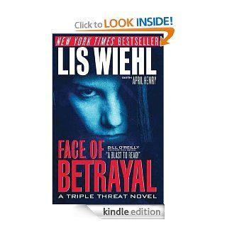 Face of Betrayal (Triple Threat Series #1) eBook Lis Wiehl, April Henry Kindle Store