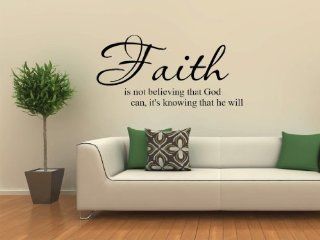Faith Is Not Believing That God Can It Is Knowing He Will Vinyl Wall Decal   Decorative Wall Appliques