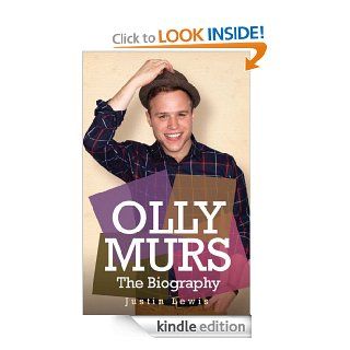 Olly Murs The Biography eBook Justin Lewis Kindle Store