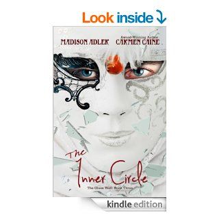 The Inner Circle (The Glass Wall   a Hi Tech Urban Faerie Romance Book 3) eBook Carmen Caine, Madison Adler Kindle Store