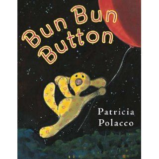 Bun Bun Button Patricia Polacco 9780399254727 Books