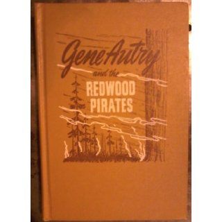 Gene Autry and the Redwood Pirates Bob Hamilton Books