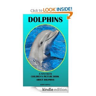 Dolphins A Fun Facts Childrens Picture Book About Dolphins (Fun Facts Childrens Picture Books) eBook Scott Cottle Kindle Store