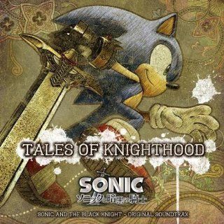 Sonic and the Dark Knight ORIGINAL SOUNDTRAX TALES OF KNIGHTHOOD Music