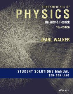 Student Solutions Manual for Fundamentals of Physics, Tenth Edition (9781118230664) David Halliday, Robert Resnick, Jearl Walker, J. Richard Christman Books