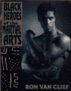 Black Heroes of the Martial Arts Ron Van Clief 9781881316787 Books