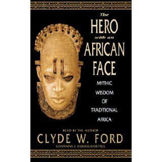 The Hero with an African Face Clyde W. Ford 9781565112964 Books