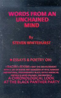 Words from an Unchained Mind Steven Whitehurst 9781564110145 Books