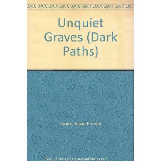 Unquiet Graves (Dark Paths) Allan Frewin Jones 9780330368087 Books