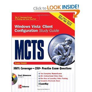 MCTS Windows Vista Client Configuration Study Guide (Exam 70 620) Curt Simmons 9780071489997 Books