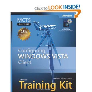 MCTS Self Paced Training Kit (Exam 70 620) Configuring Windows Vista(TM) Client (Self Paced Training Kit 70 620) I. McLean, Orin Thomas Books