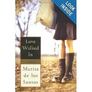Love Walked In Marisa de los Santos Books