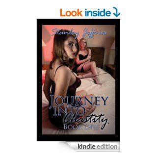 Journey Into Chastity, Book One The Journey Begins eBook Stanley Jeffries Kindle Store