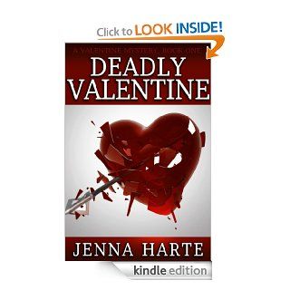 Deadly Valentine A Valentine Mystery Book One   Kindle edition by Jenna Harte. Romance Kindle eBooks @ .