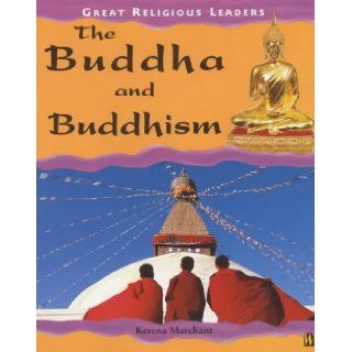Buddha and Buddhism (Great Religious Leaders) Kerena Marchant 9780750236966 Books