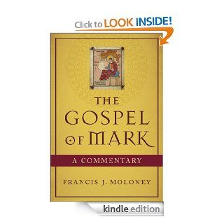 Gospel of Mark, The A Commentary eBook Francis J. Moloney Kindle Store