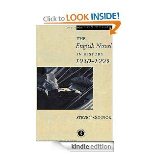 The English Novel in History, 1950 to the Present eBook Professor Steven Connor, Steven Connor Kindle Store