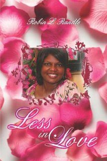 Less in Love (9781424109982) Robin L. Randle Books