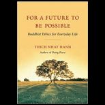 For a Future to Be Possible Buddhist Ethics for Everyday Life