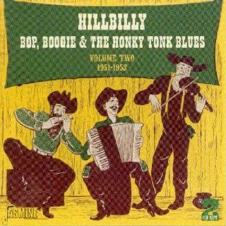 Hillbilly Bop, Boogie and the Honky Tonk Blues, Vol. 2 1951 1953 [ORIGINAL RECORDINGS REMASTERED] 2CD SET Music